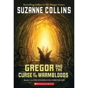 Gregor and the Curse of the Warmbloods (the Underland Chronicles #3) -- Suzanne